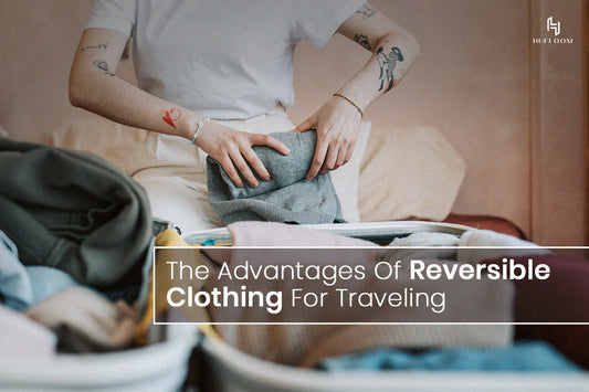 The Advantages Of Reversible Clothing For Travelling